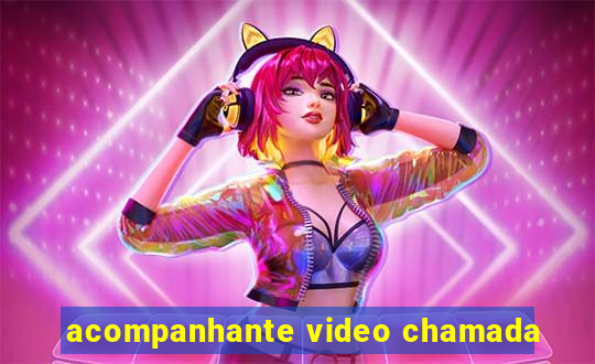 acompanhante video chamada